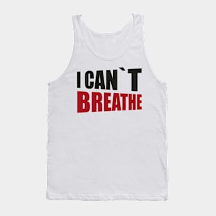 BLACK LIVES MATTER: I CANT BREATHE Tank Top